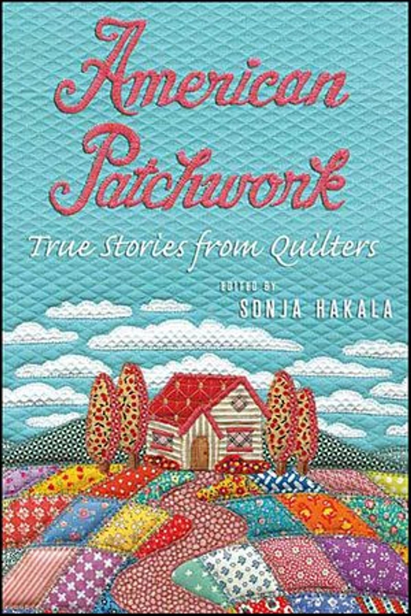 American Patchwork: True Stories from Quilters