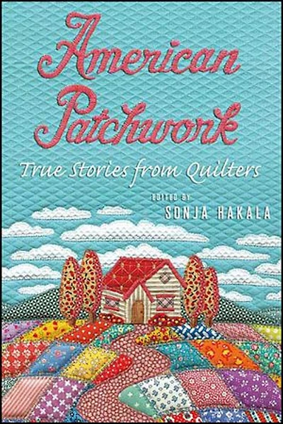 American Patchwork: True Stories from Quilters