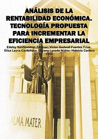 Análisis de la Rentabilidad Económica. Tecnología propuesta para incrementar la eficiencia empresarial