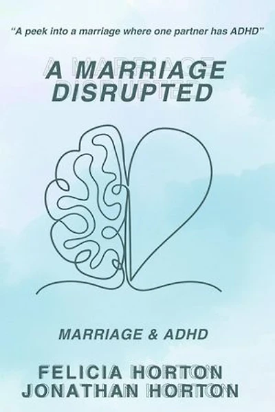 A Marriage Disrupted: Marriage and ADHD