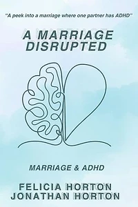 A Marriage Disrupted: Marriage and ADHD