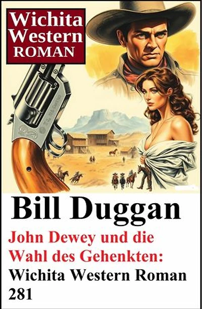 John Dewey und die Wahl des Gehenkten: Wichita Western Roman 281