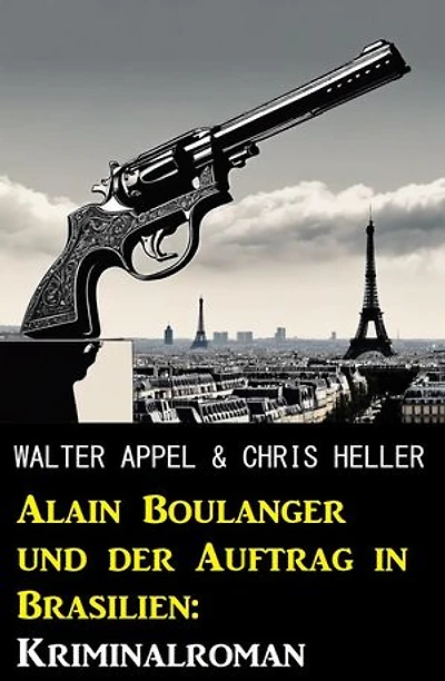 Alain Boulanger und der Auftrag in Brasilien: Kriminalroman