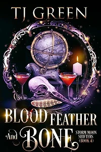 Blood, Feather, and Bone: A Wolf-Shifter Urban Fantasy