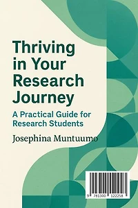 Thriving in Your Research Journey: A Practical Guide for Research Students
