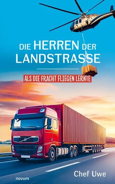 Die Herren der Landstraße: Als die Fracht fliegen lernte