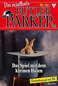 Das Spiel mit dem kleinen Hasen: Der exzellente Butler Parker 114 – Kriminalroman