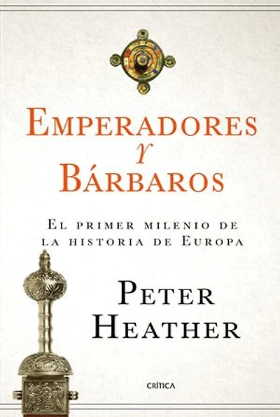 Emperadores y bárbaros: El primer milenio de la historia de Europa