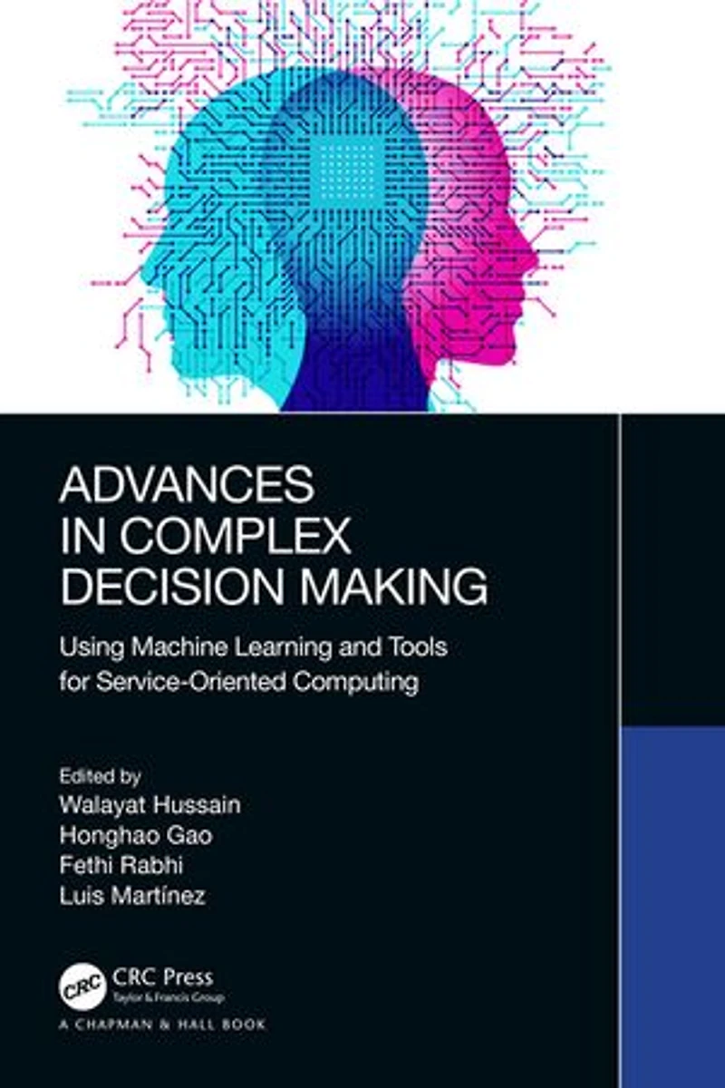 Advances Complex Decision Making: Using Machine Learning and Tools for Service-Oriented Computing