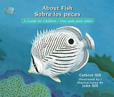 About Fish / Sobre los peces: A Guide for Children Una guía para niños (Bilingual Spanish/English Educational Science Book)