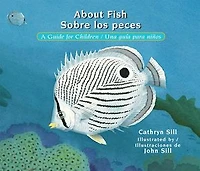 About Fish / Sobre los peces: A Guide for Children Una guía para niños (Bilingual Spanish/English Educational Science Book)
