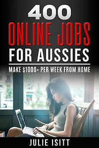 400 Online Jobs For Aussies: Make $1000+ Per Week From Home