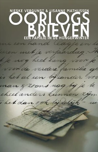 Oorlogsbrieven: Een familie in de Hongerwinter