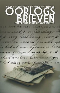Oorlogsbrieven: Een familie in de Hongerwinter