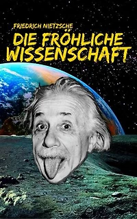 Die fröhliche Wissenschaft