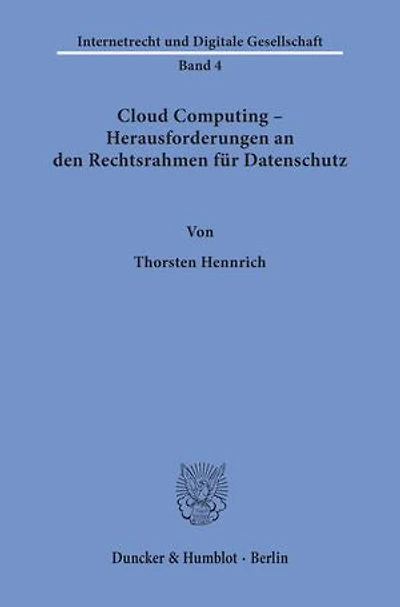 Cloud Computing – Herausforderungen an den Rechtsrahmen für Datenschutz.