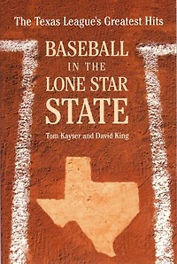 Baseball in the Lone Star State: The Texas League's Greatest Hits