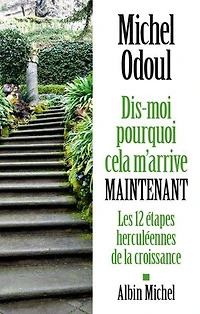 Dis-moi pourquoi cela m'arrive maintenant: les 12 étapes herculéennes de la croissance