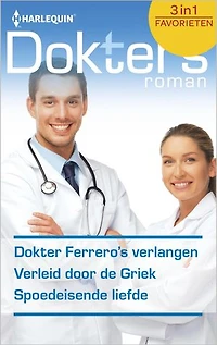 Dokter Ferrero's verlangen ; Verleid door de Griek ; Spoedeisende liefde (3-in-1)