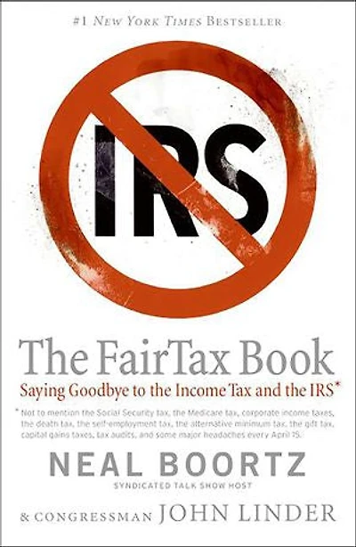 the Fair Tax Book: Saying Goodbye to Income and IRS