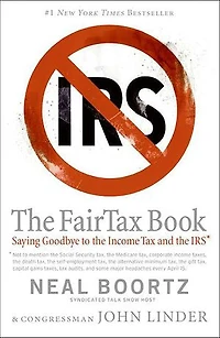 the Fair Tax Book: Saying Goodbye to Income and IRS