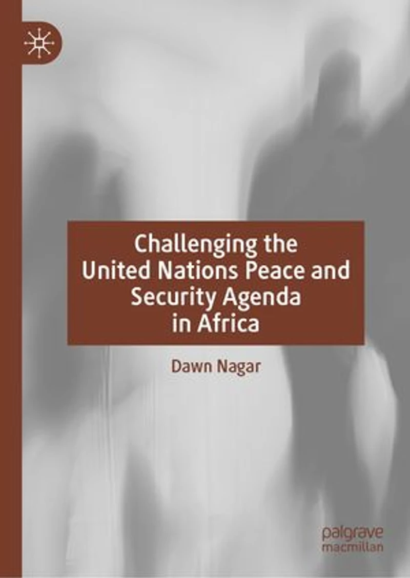 Challenging the United Nations Peace and Security Agenda Africa