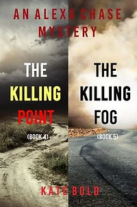 Alexa Chase Suspense Thriller Bundle: The Killing Point (#4) and The Killing Fog (#5)