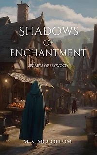 Shadows of Enchantment: Secrets of Faywood