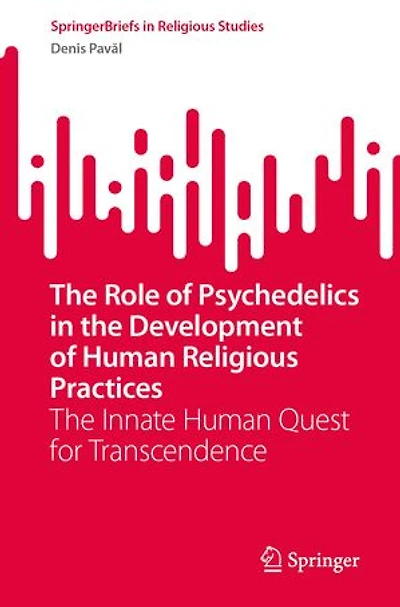 The Role of Psychedelics Development Human Religious Practices: Innate Quest for Transcendence