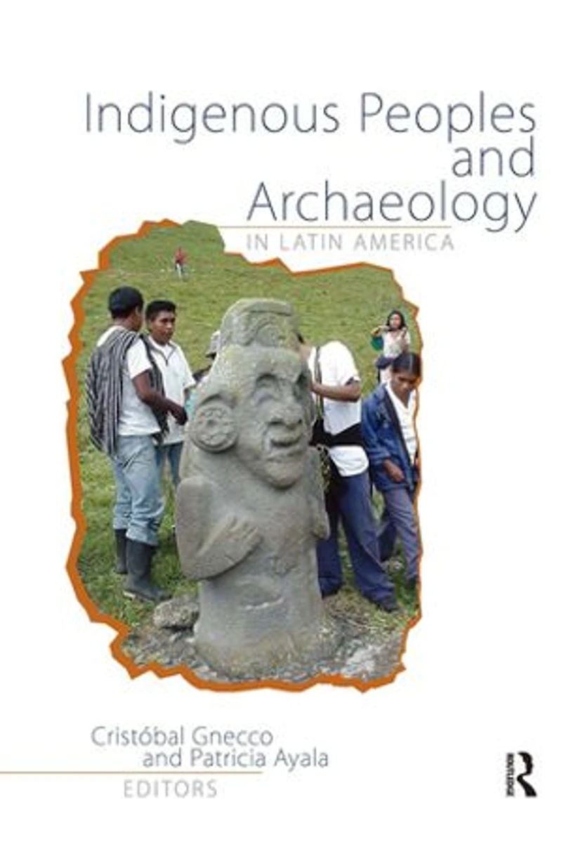 Indigenous Peoples and Archaeology Latin America
