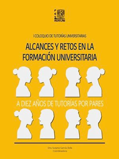 Alcances y retos en la formación universitaria: I Coloquio de Tutorías Universitarias: a diez años de tutorías por pares