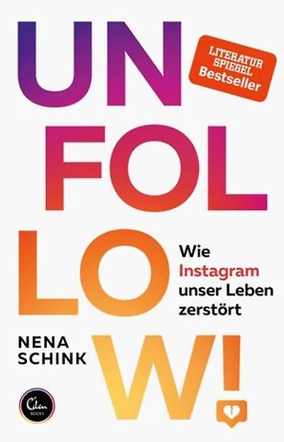 UNFOLLOW!: Wie Instagram unser Leben zerstört