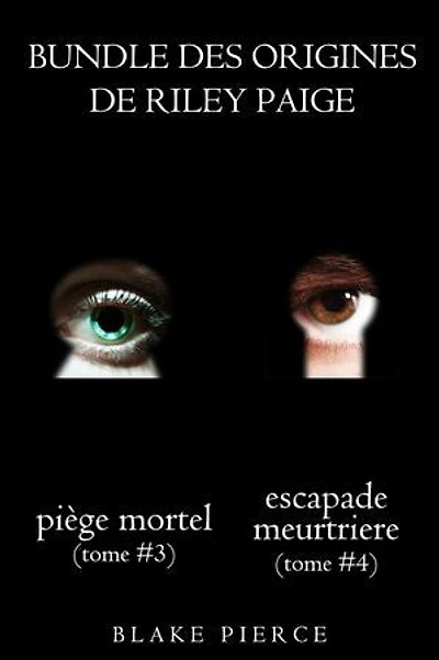 Bundle des Origines de Riley Paige : Piège Mortel (#3) et Escapade Meurtrière (#4)