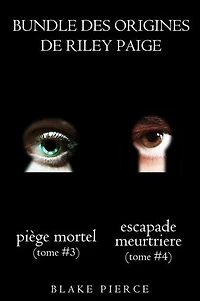 Bundle des Origines de Riley Paige : Piège Mortel (#3) et Escapade Meurtrière (#4)