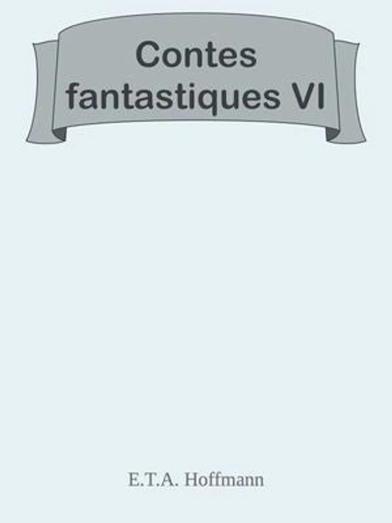 Contes fantastiques VI
