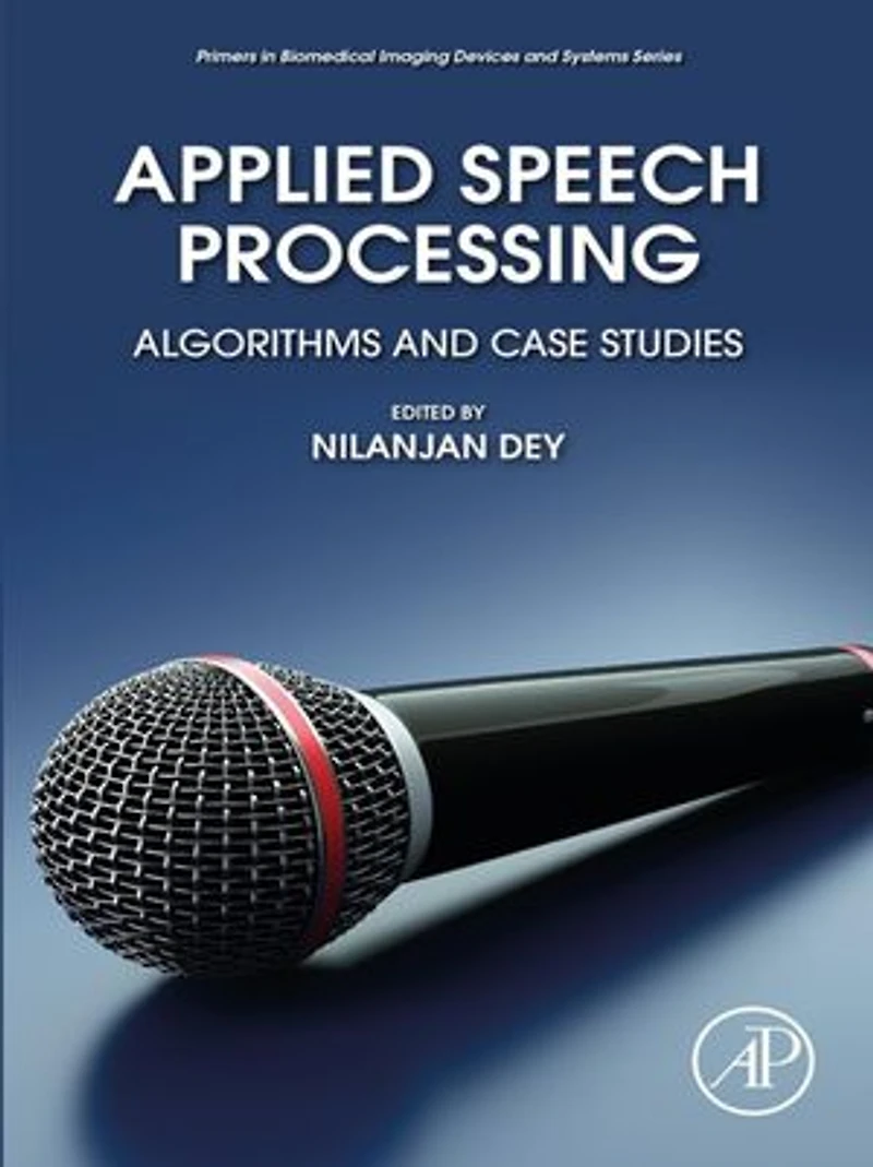 Applied Speech Processing: Algorithms And Case Studies