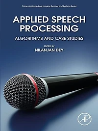 Applied Speech Processing: Algorithms And Case Studies