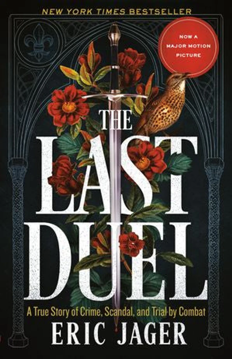 The Last Duel (Movie Tie-In): A True Story of Crime, Scandal, and Trial by Combat