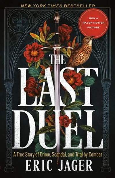 The Last Duel (Movie Tie-In): A True Story of Crime, Scandal, and Trial by Combat