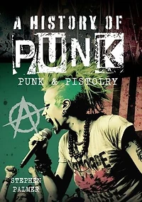 A History Of Punk: Punk and Pistolry