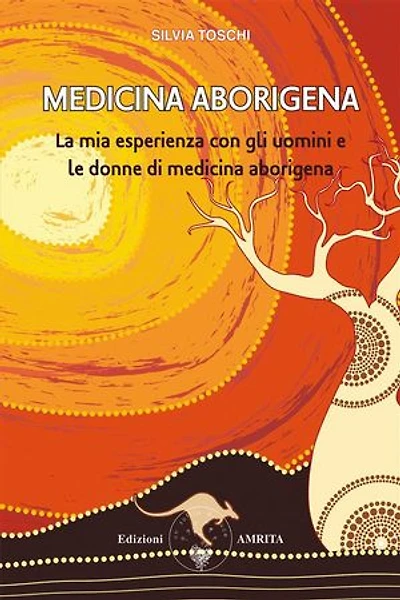 Medicina aborigena: La mia esperienza con gli uomini e le donne di medicina aborigena