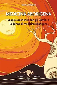 Medicina aborigena: La mia esperienza con gli uomini e le donne di medicina aborigena