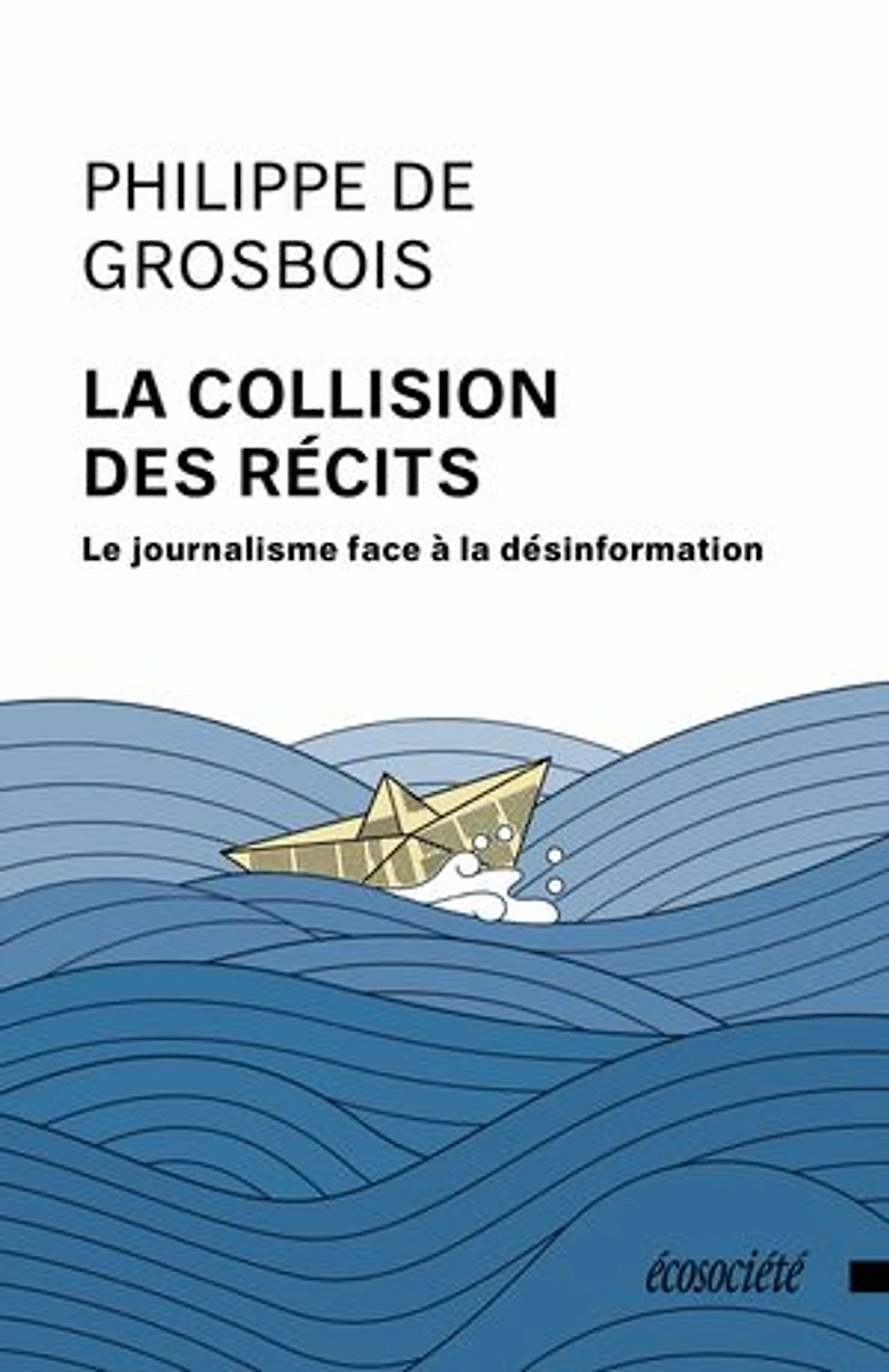la collision des récits: Le journalisme face à désinformation