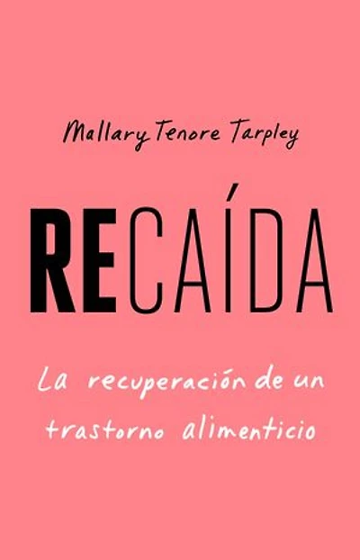 Desliz, Spanish-language edition of Slip: La recuperación de un trastorno alimentario