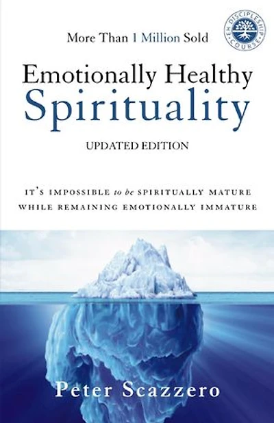Emotionally Healthy Spirituality: It's Impossible to Be Spiritually