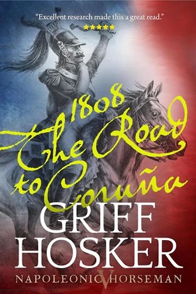1808: The Road to Corunna: Napoleonic Horseman, #5