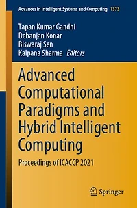 Advanced Computational Paradigms and Hybrid Intelligent Computing: Proceedings of ICACCP 2021