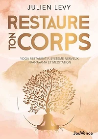 Restaure ton corps: yoga restauratif, système nerveux, pranayama et méditation