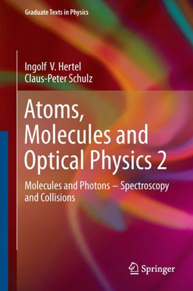 Atoms, Molecules and Optical Physics 2: Photons - Spectroscopy Collisions
