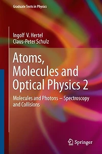 Atoms, Molecules and Optical Physics 2: Photons - Spectroscopy Collisions